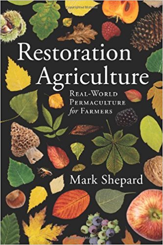 Restoration Agriculture by Mark Shepard