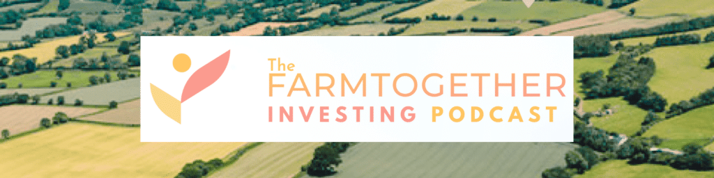 The FarmTogether Investing podcast